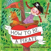 How to Be a Pirate by Isaac Fitzgerald