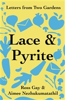 Lace and Pyrite: Letters from Two Gardens