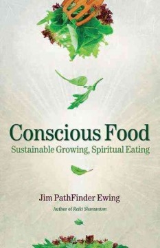 Conscious Food: Sustainable Growing, Spiritual Eating