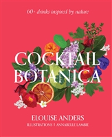 Cocktail Botanica by Elouise Anders