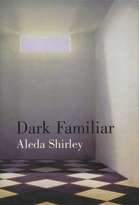 Dark Familiar by Aleda Shirley