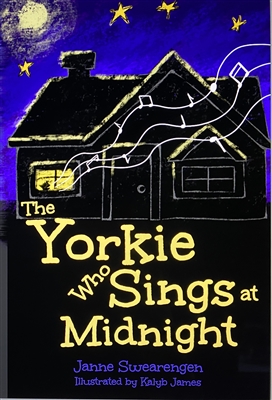 The Yorkie Who Sings at Midnight by Janne Swearengen