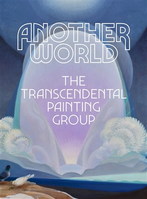 Another World The Transcendental Painting Group edited by Michael Duncan