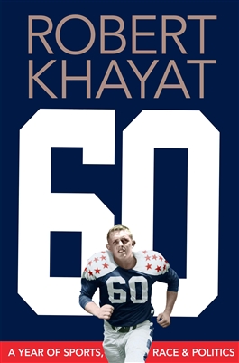 60: A Year of Sports, Race, and Politics by Robert Khayat