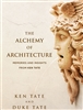 The Alchemy of Architecture