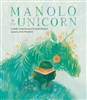Manolo & the Unicorn by Jackie AzÃºa Kramer and Jonah Kramer illustrated by Zach Manbeck
