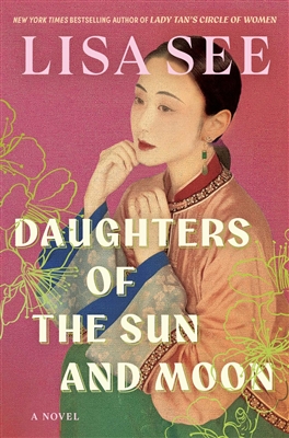 Daughters of the Sun and Moon by Lisa See