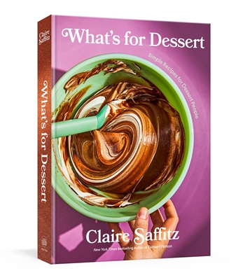 What's For Dessert by â€‹Claire Saffitz