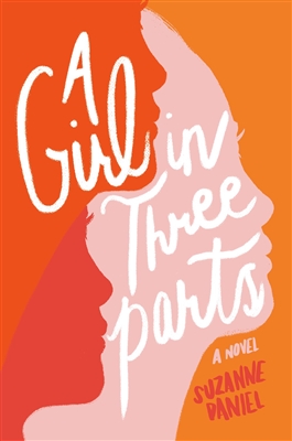 A Girl in Three Parts by Suzanne Daniel