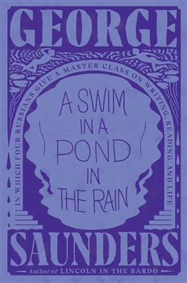 A Swim in a Pond in the Rain by George Saunders