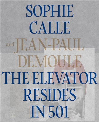 The Elevator Resides in 501 by Sophie Calle