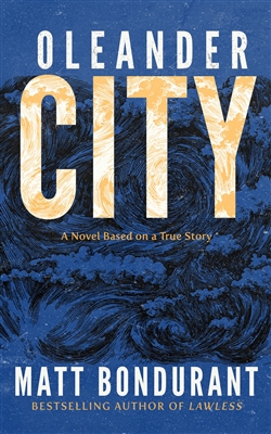 Oleander City by Matt Bondurant