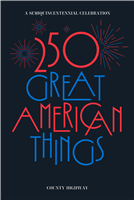 250 Great American Things by County Highway