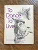 To Dance, To Live by Thalia Mara