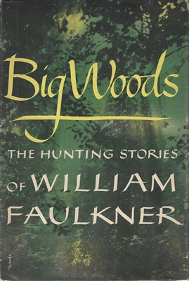 Big Woods by William Faulkner