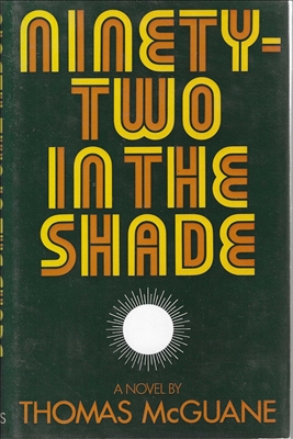 Ninety-Two in the Shade by Thomas McGuane