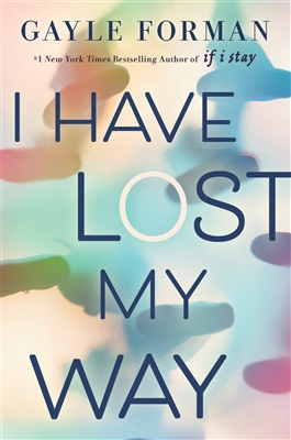 I Have Lost My Way Gayle Forman