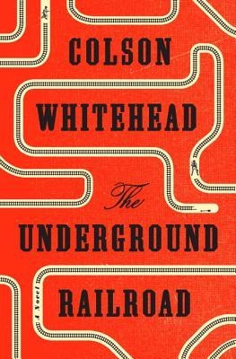 The Underground Railroad Colson Whitehead