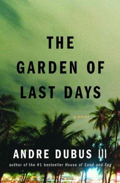 The Garden of Last Days Andre Dubus