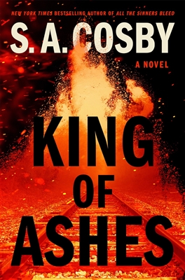 King of Ashes by S. A. Cosby