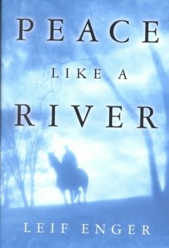 Peace Like a River Leif Enger