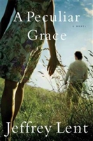 A Peculiar Grace by Jeffrey Lent