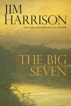 The Big Seven Jim Harrison