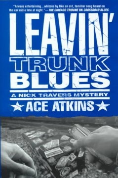 Leavin' Trunk Blues: A Nick Travers Mystery