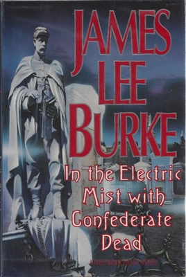 In the Electric Mist of the Confederate Dead by James Lee Burke