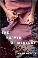 The Heaven of Mercury by Brad Watson