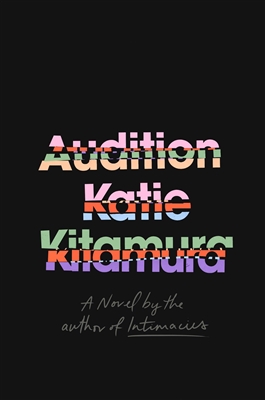 Audition by â€‹Katie Kitamura