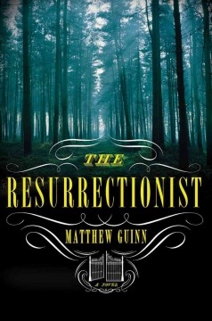 The Resurrectionist by Matthew Guinn