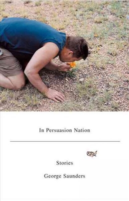 In Persuasion Nation by George Saunders