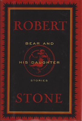 Bear and His Daughter by Robert Stone