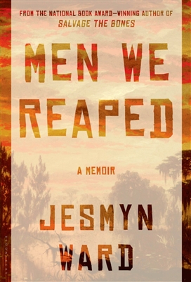 Men We Reaped: A Memoir by Jesmyn Ward