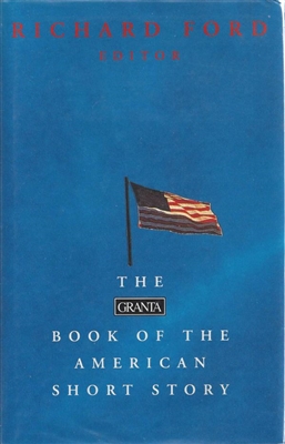 The Granta Book of the American Short Story by Richard Ford