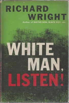 White Man Listen! by Richard Wright