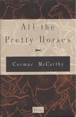 All the Pretty Horses by Cormac McCarthy