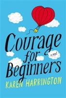 Courage for Beginners by Karen Harrington