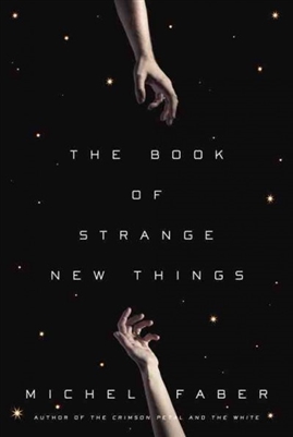 The Book of Strange New Things by Michael Faber