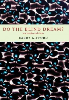 Do the Blind Dream? Barry Gifford