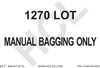 1270 Lot Manual Bagging Only (Clear Film Liner)