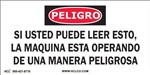 Danger - If You Can Read This, The Machine Is Operating (Spanish)
