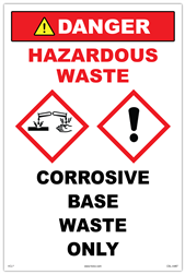 Corrosive Base Waste Only - Hazardous Waste Danger Sign