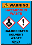 Halogenated Solvent Waste Only - Hazardous Waste Warning Sign