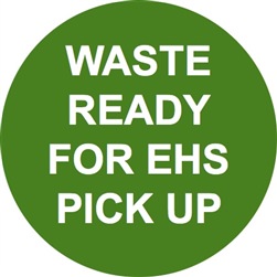 Waste Ready For EHS Pick Up - 1.5" Circle
