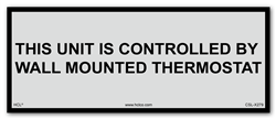 Unit Controlled By Wall Mounted Thermostat Label