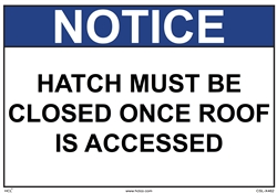 Notice - Hatch Must Be Closed Sign