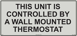 Unit Controlled By Wall Mounted Thermostat Label