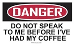 Do Not Speak To Me Before I've Had My Coffee - Sticker